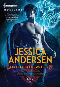 Jessica Andersen — Royal House of Shadows 03 - Lord of the Wolfyn