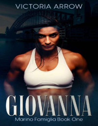 Victoria Arrow — Giovanna: Marino Famiglia Book One (Marino Famiglia Series 1)