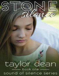 Taylor Dean — Stone Silence (Sound of Silence Series, Book One)