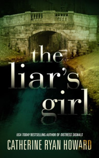 Catherine Ryan Howard — The Liar's Girl