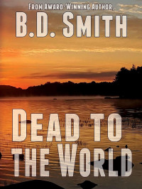 B D Smith — Doug Bateman Mystery 03-Dead to the World