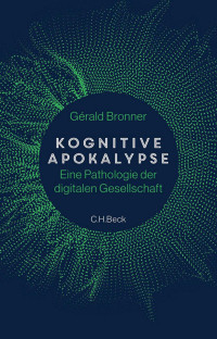 Gérald Bronner — Kognitive Apokalypse