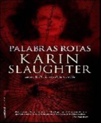 Karin Slaughter — Palabras rotas
