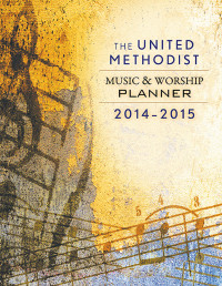 Bone, David L.;Scifres, Mary J.; & Mary J. Scifres — The United Methodist Music & Worship Planner 2014-2015