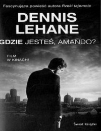 Dennis Lehane — Kenzie-Gennaro 04: Gdzie jestes Amando ?