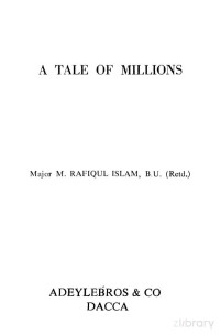 Major M. RAFIQUL ISLAM, B.U. {Retd.) — A tale of millions