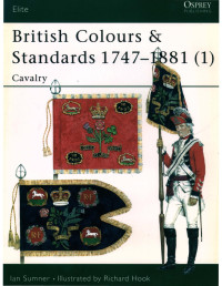 Ian Sumner — British Colours & Standards 1747–1881 (1): Cavalry