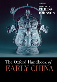 Elizabeth Childs-Johnson — The Oxford Handbook of Early China