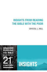 Crystal L. Hall; — Insights From Reading the Bible with the Poor