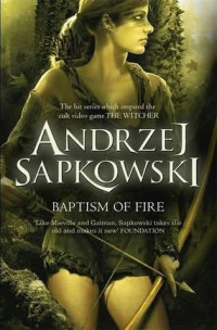 Andrzej Sapkowski — Baptism of Fire