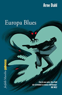 Arne Dahl & Carmen Giorgetti Cima — Europa Blues: Il quarto caso del Gruppo A (Italian Edition)