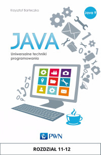 Barteczko Krzysztof; — JAVA. Uniwersalne techniki programowania. Rozdzia 11-12