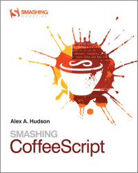 Alex A. Hudson — Smashing CoffeeScript