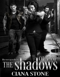 Stone, Ciana & Stone, Ana — Out of the Shadows (Renegades)