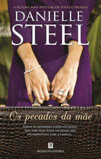 Danielle Steel — Os Pecados da Mãe