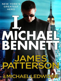 James Patterson & Michael Ledwidge — Michael Bennett 05 - I, Michael Bennett