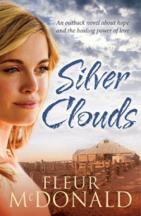 Fleur McDonald  — Silver Clouds