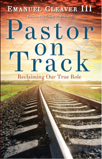 Emanuel Cleaver III; — Pastor on Track