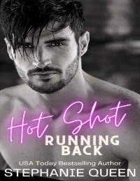 Stephanie Queen — Hot Shot Running Back: A Friends to Lovers College Romance Novella (Big Men on Campus)