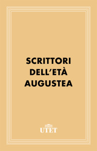 AA. VV. — Scrittori dell'Età Augustea