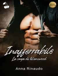 Anna Rinaudo — Inafferrabile (La saga di Glenswood Vol. 2) (Italian Edition)