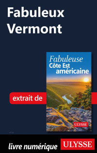 Collectif Ulysse — Fabuleux Vermont
