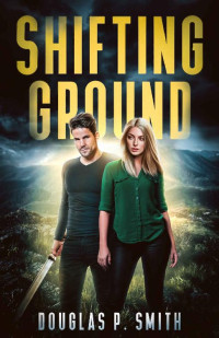 Douglas P. Smith — Shifting Ground (Fisher of Time Book 2)