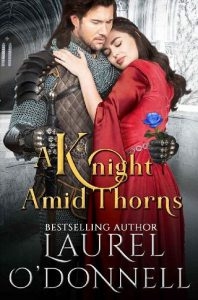 Laurel O'Donnell — A Knight Amid Thorns