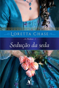 Loretta Chase — Sedução da seda