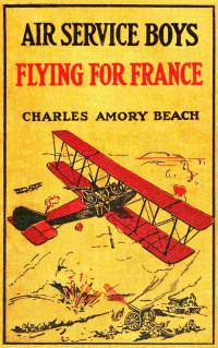 Charles Amory Beach — Air Service boys flying for France