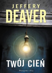 Jeffery Deaver — Twój Cień