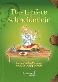 Grimm, Jacob & Grimm, Wilhelm — Das tapfere Schneiderlein