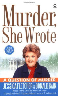 Jessica Fletcher, Donald Bain — A Question of Murder (Murder, She Wrote 25)