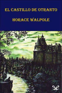 Horace Walpole — El Castillo De Otranto