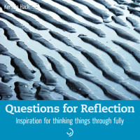 Kerstin Hack — Questions for Reflection. Inspiration for thinking things through fully