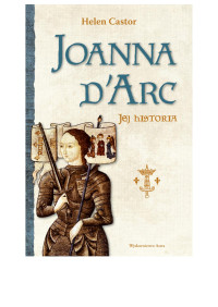 Helen Castor — Joanna d'Arc – jej historia