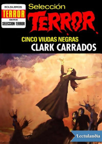 Clark Carrados — Cinco viudas negras