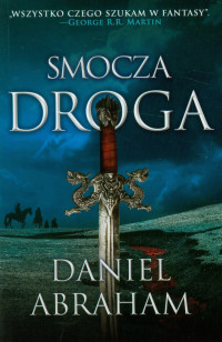 Daniel Abraham — Smocza Droga