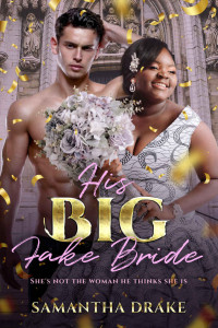 Drake, Samantha — His Big, Fake Bride