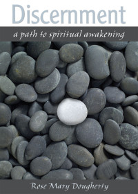 Rose Mary Dougherty — Discernment: A Path to Spiritual Awakening