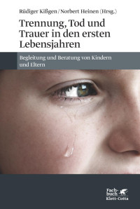 Rüdiger Kißgen — Trennung, Tod und Trauer in den ersten Lebensjahren