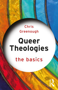 Chris Greenough — Queer Theologies; First Edition