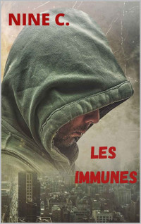 NINE C. — LES IMMUNES (French Edition)