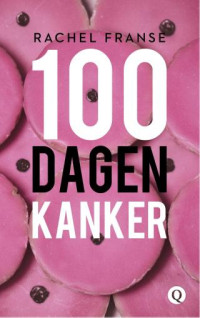 Rachel Franse — 100 dagen kanker