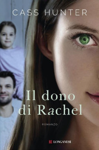 Cass Hunter [Hunter, Cass] — Il dono di Rachel