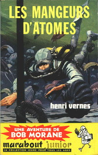 Vernes, Henri — Les Mangeurs d'Atomes