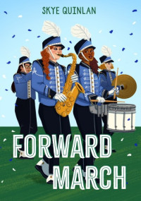 Skye Quinlan — Forward March