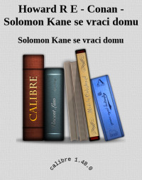 Solomon Kane se vraci domu — Howard R E - Conan - Solomon Kane se vraci domu