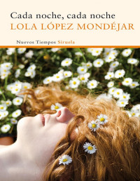 Lola López Mondéjar — Cada Noche, Cada Noche