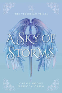 Chloe Hodge & Rebecca Camm — 1 - A Sky of Storms: The Terrulian Trials